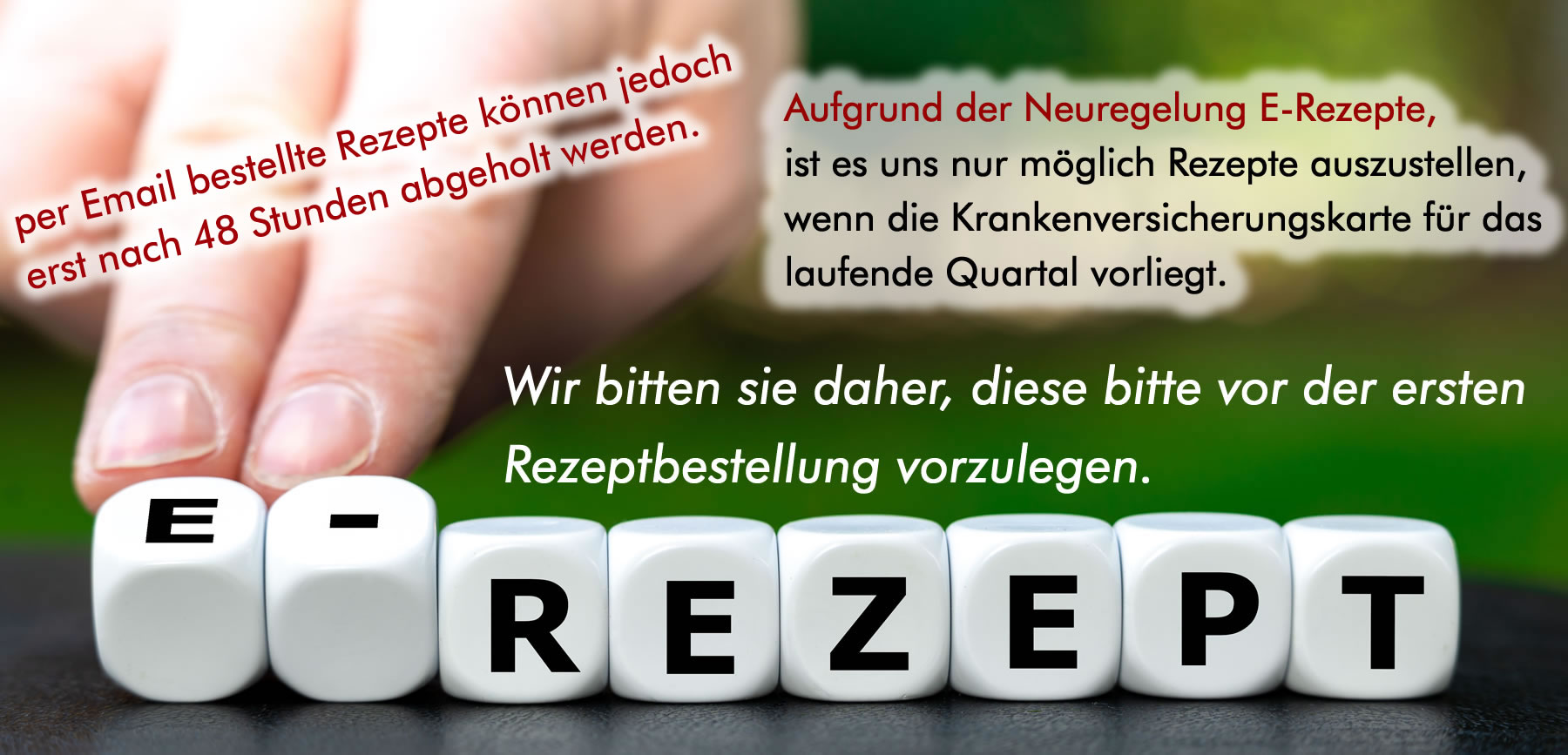 per Email bestellte Rezepte können jedoch erst nach 48 Stunden abgeholt werden.